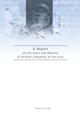 A Report on the Costs and Benefits of Poland’S Adoption of the Euro