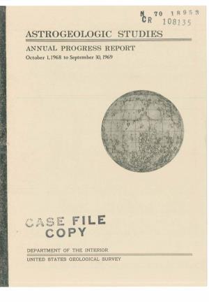 ASTROGEOLOGIC STUDIES ANNUAL PROGRESS REPORT October 1,1968 to September 30,1969
