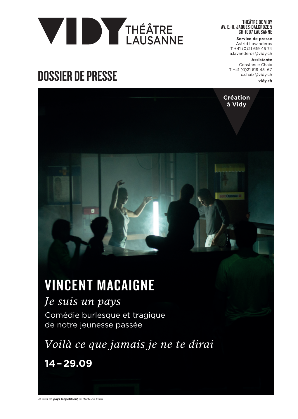 VINCENT MACAIGNE Je Suis Un Pays Comédie Burlesque Et Tragique De Notre Jeunesse Passée Voilà Ce Que Jamais Je Ne Te Dirai 14 – 29.09