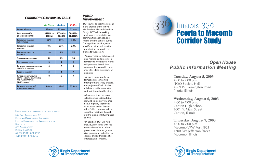 Illinois 6 Illinois 336 CORRIDOR LENGTH 57 MILES 56 MILES 61 MILES 336 Peoria to Macomb Corridor 33 Study