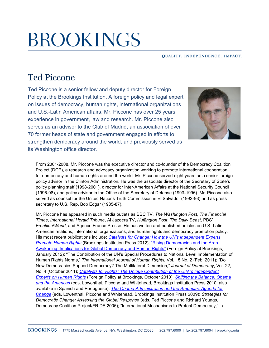 Ted Piccone Ted Piccone Is a Senior Fellow and Deputy Director for Foreign Policy at the Brookings Institution