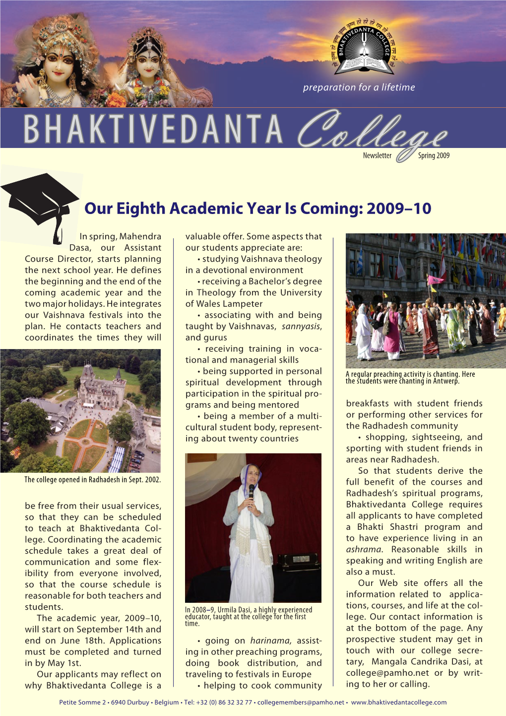 Bhaktivedanta College Requires So That They Can Be Scheduled All Applicants to Have Completed to Teach at Bhaktivedanta Col- a Bhakti Shastri Program and Lege