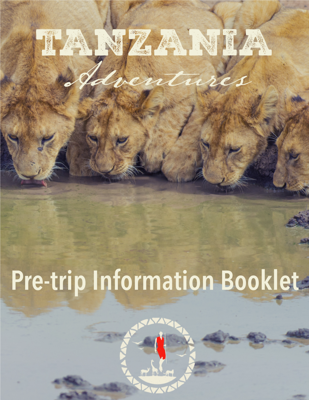 Pre-Trip Information Booklet KARIBU TANZANIA! Tanzania Is an East African Nation Lying Just South of the Equator on the Shores of the Indian Ocean