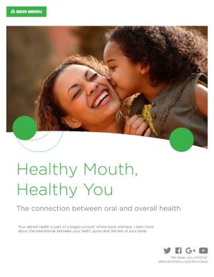 Healthy Mouth, Healthy You the Connection Between Oral and Overall Health