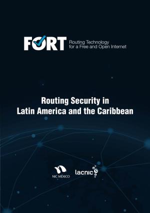 Routing Security in Latin America and the Caribbean Table of Contents