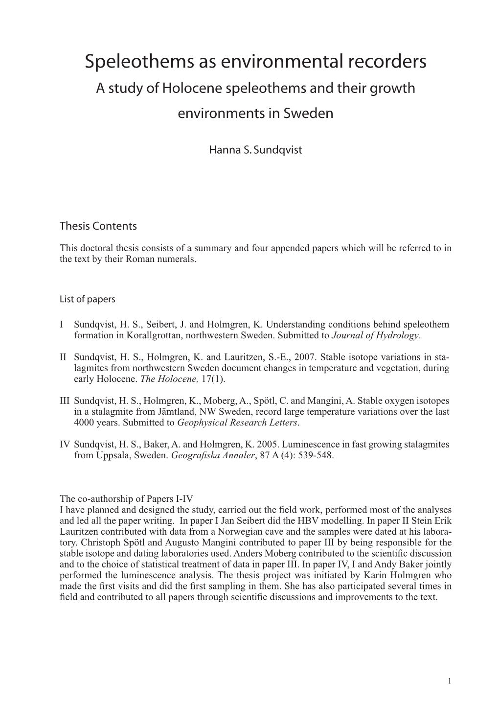 Speleothems As Environmental Recorders a Study of Holocene Speleothems and Their Growth Environments in Sweden