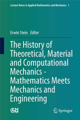 The History of Theoretical, Material and Computational Mechanics - Mathematics Meets Mechanics and Engineering Lecture Notes in Applied Mathematics and Mechanics