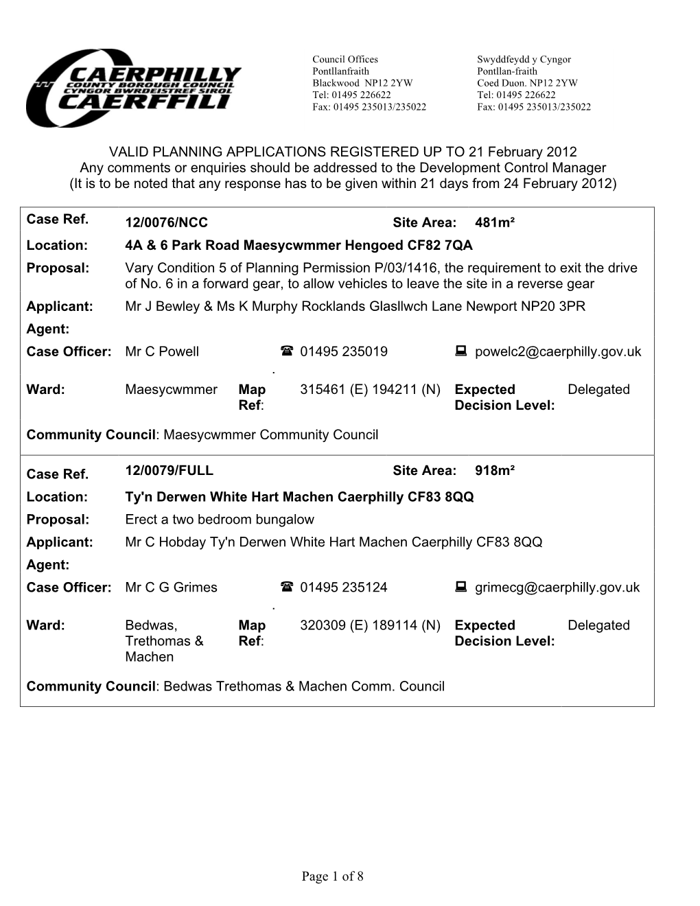 Page 1 of 8 VALID PLANNING APPLICATIONS REGISTERED up to 21 February 2012 Any Comments Or Enquiries Should Be Addressed to the D
