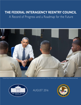 THE FEDERAL INTERAGENCY REENTRY COUNCIL a Record of Progress and a Roadmap for the Future