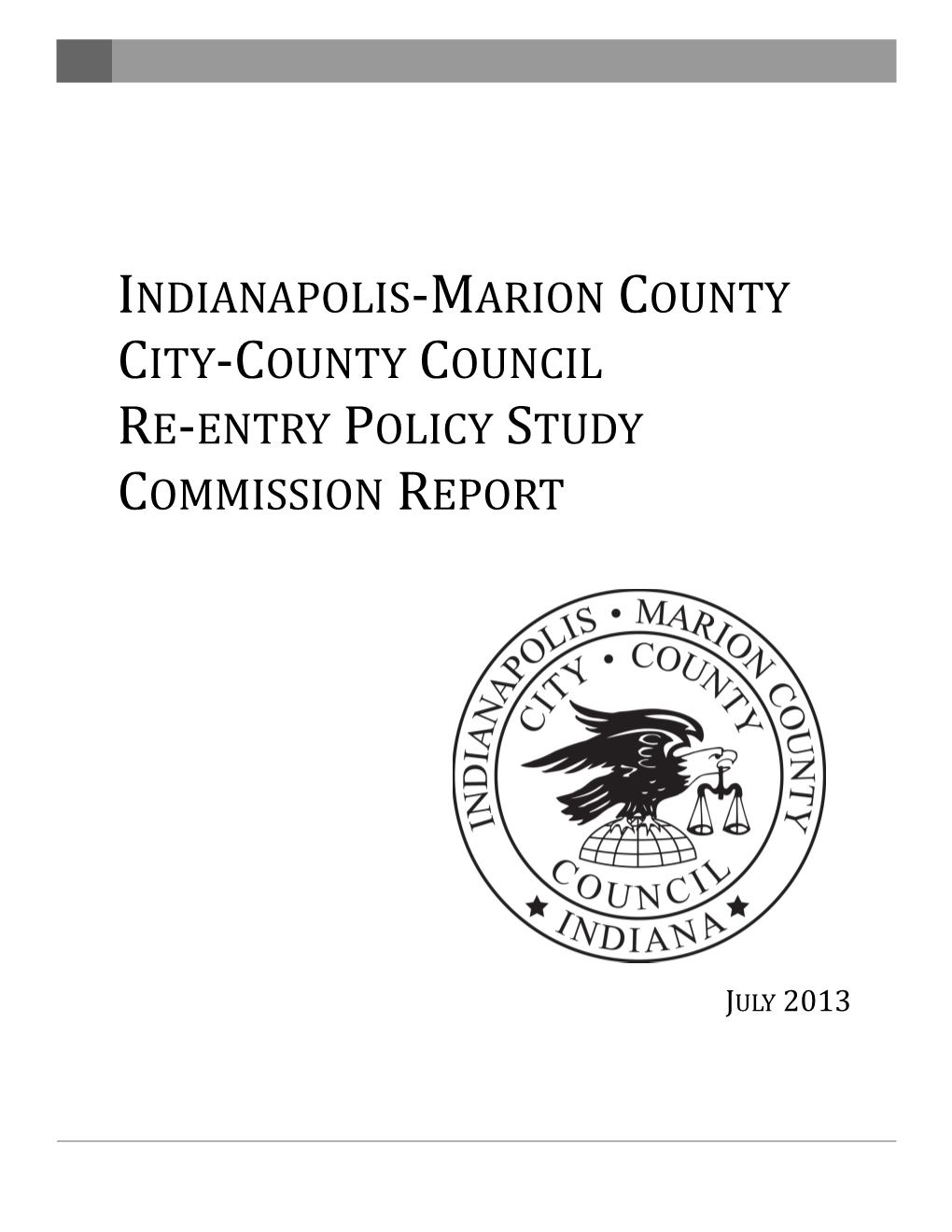 Indianapolis-Marion County City-County Council Re-Entry Policy Study Commission Report