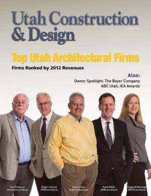 Top Utah Architectural Firms Firms Ranked by 2012 Revenues Also: Owner Spotlight: the Boyer Company ABC Utah, IEA Awards