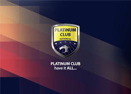 PLATINUM CLUB Have It ALL