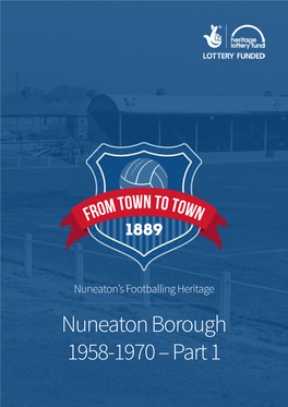 Nuneaton Borough 1958-1970 – Part 1 Contents