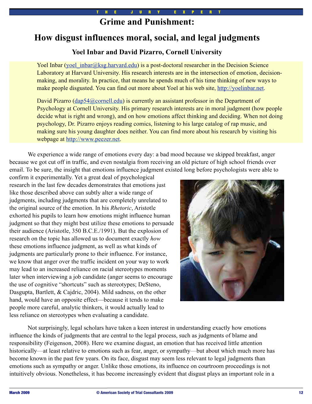 How Disgust Influences Moral, Social, and Legal Judgments Yoel Inbar and David Pizarro, Cornell University