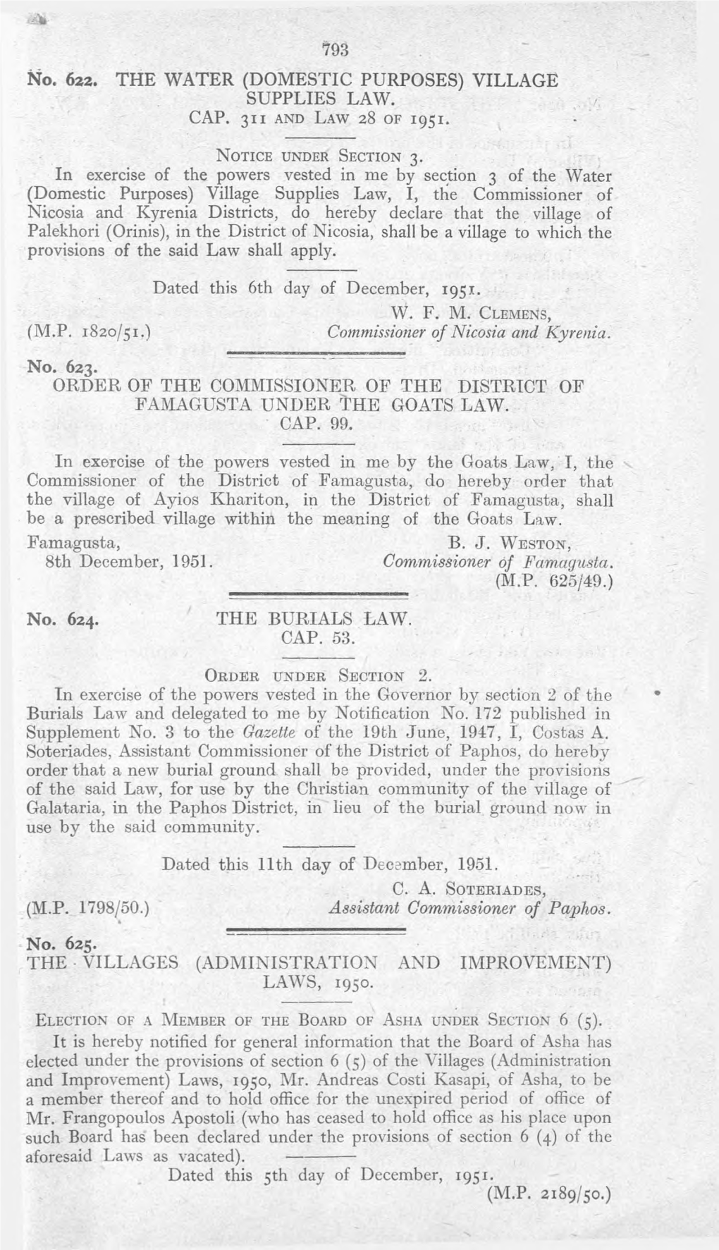 No. 622. the WATER (DOMESTIC PURPOSES) VILLAGE SUPPLIES LAW. CAP. 311 and LAW 28 of 1951. in Exercise of the Powers Vested in Me