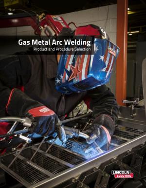 Gas Metal Arc Welding (GMAW) Process, and Then Provide an Examination of • Excellent Weld Bead Appearance