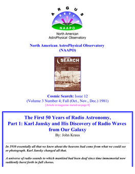 The First 50 Years of Radio Astronomy, Part 1: Karl Jansky and His Discovery of Radio Waves from Our Galaxy By: John Kraus