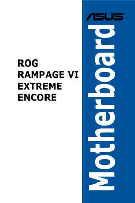 ROG RAMPAGE VI EXTREME ENCORE Specifications Summary