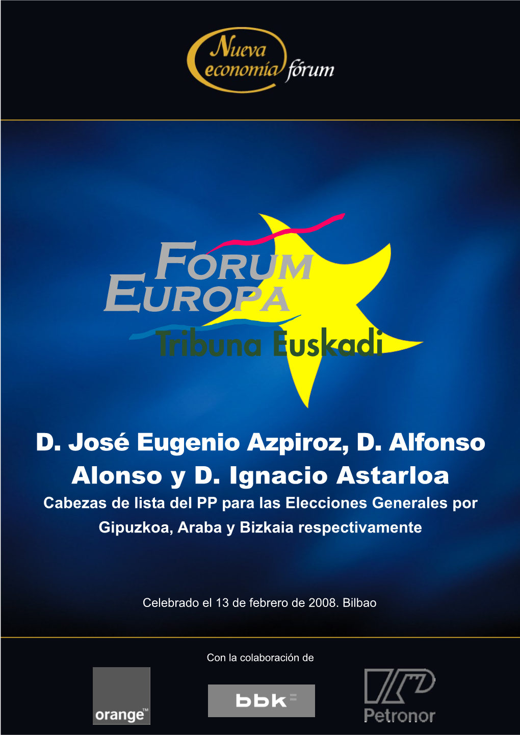 D. José Eugenio Azpiroz, D. Alfonso Alonso Y D. Ignacio Astarloa Cabezas De Lista Del PP Para Las Elecciones Generales Por Gipuzkoa, Araba Y Bizkaia Respectivamente