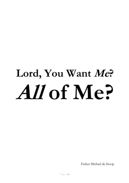 Lord You Want Me? All Of