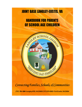 JOINT BASE LANGLEY-EUSTIS, VA HANDBOOK for PARENTS of SCHOOL AGE CHILDREN Connecting Families, Schools, & Communities