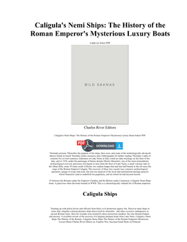 Caligula's Nemi Ships: the History of the Roman Emperor's Mysterious Luxury Boats