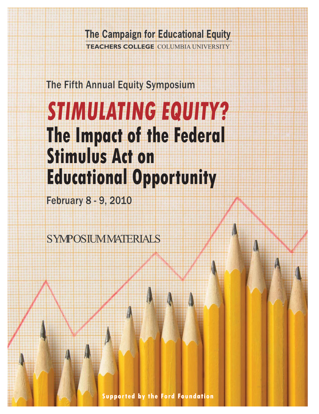 STIMULATING EQUITY? the Impact of the Federal Stimulus Act on Educational Opportunity February 8 - 9, 2010