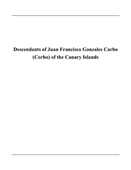 Descendants of Juan Francisco Gonzales Carbo (Corbo) of the Canary Islands Contents