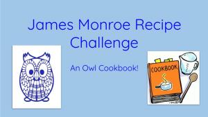 James Monroe Recipe Challenge