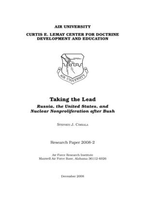 Taking the Lead: Russia, the United States, and Nuclear Nonproliferation After Bush
