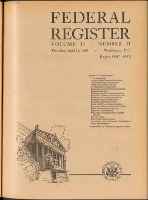REGISTER V O LU M E 33 • NUMBER 71 Thursday, April 11, 1968 ..• Washington, D.C