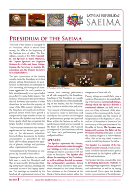 Presidium of the Saeima the Work of the Saeima Is Managed by Its Presidium, Which Is Elected from Among the Mps at the Beginning of the Saeima’S Term of Office
