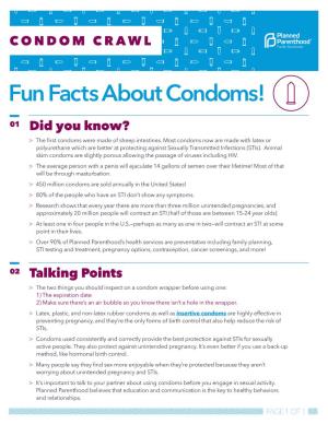 Fun Facts About Condoms! 01 Did You Know? > the ﬁrst Condoms Were Made of Sheep Intestines