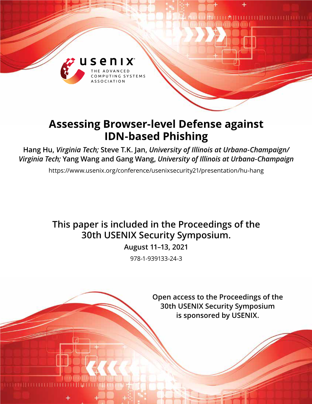 Assessing Browser-Level Defense Against IDN-Based Phishing Hang Hu, Virginia Tech; Steve T.K