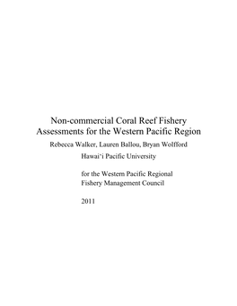 Non-Commercial Coral Reef Fishery Assessments for the Western Pacific Region Rebecca Walker, Lauren Ballou, Bryan Wolfford Hawai‘I Pacific University