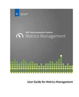 User Guide for Metrics Management Information in This Document Is Subject to Change Without Notice