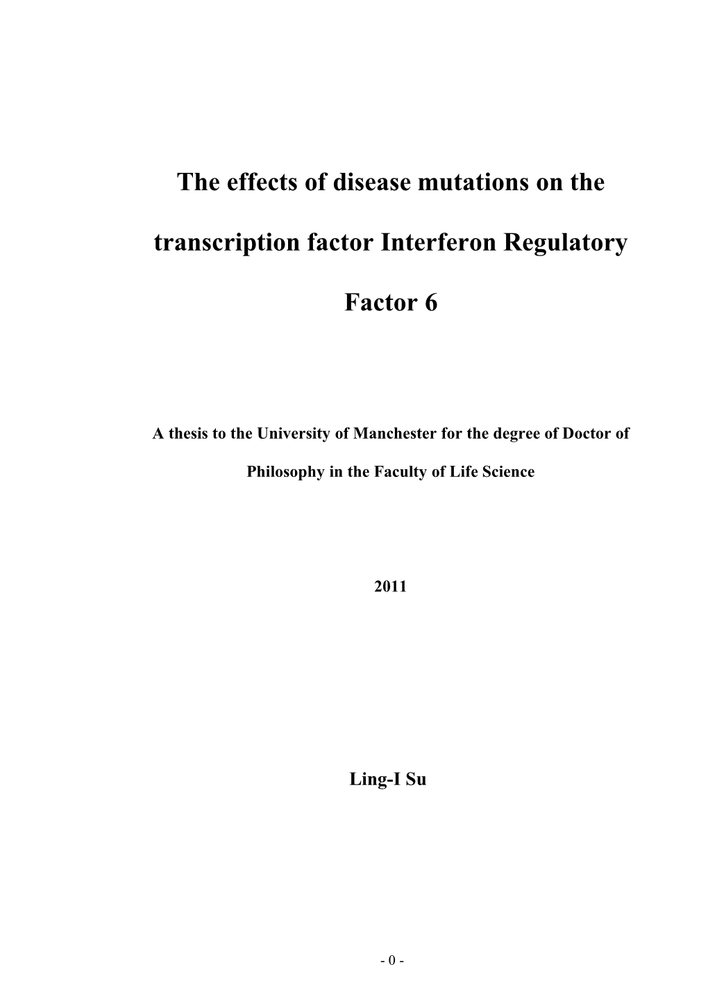 The Effects of Disease Mutations on the Transcription Factor Interferon Regulatory Factor 6 June 2011
