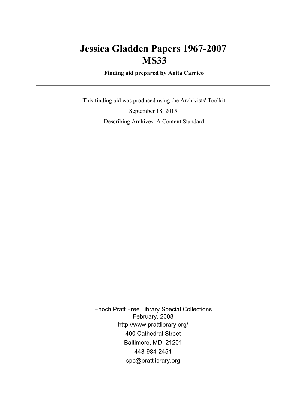 Jessica Gladden Papers 1967-2007 MS33 Finding Aid Prepared by Anita Carrico