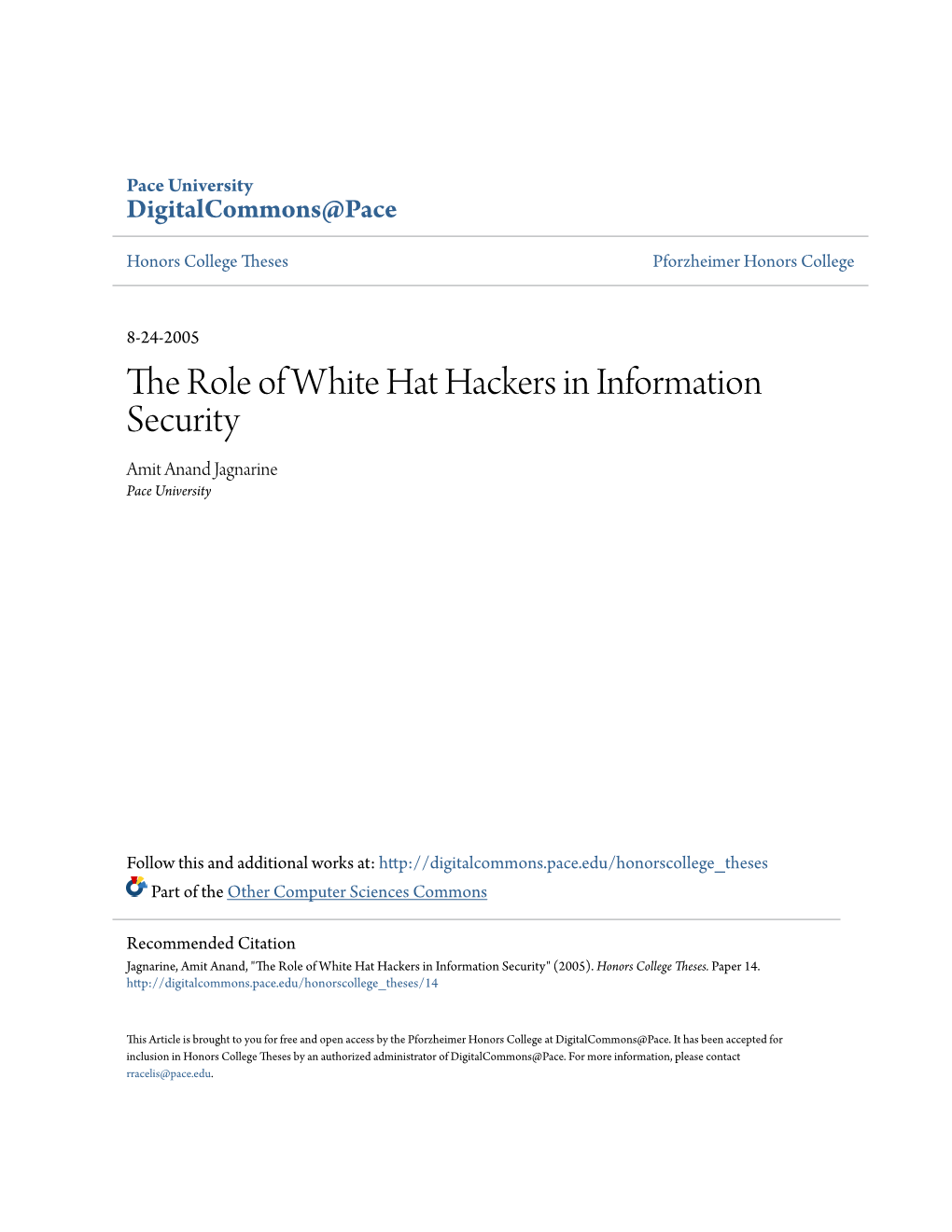 The Role of White Hat Hackers in Information Security Amit Anand Jagnarine Pace University