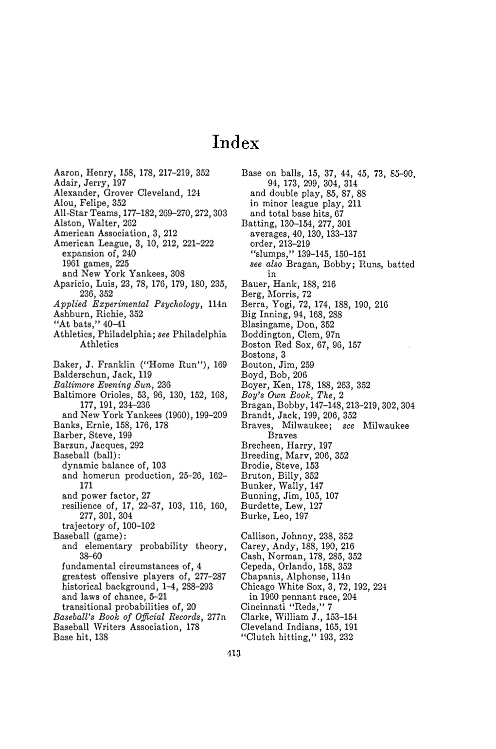 Alou , Felipe , 352 Applied Experimental Psychology, 114N and Elementary Probability Theory