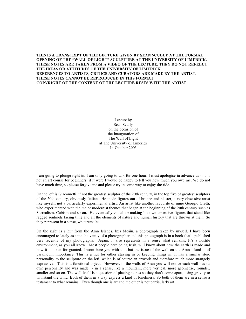 This Is a Transcript of the Lecture Given by Sean Scully at the Formal Opening of the “Wall of Light” Sculpture at the University of Limerick