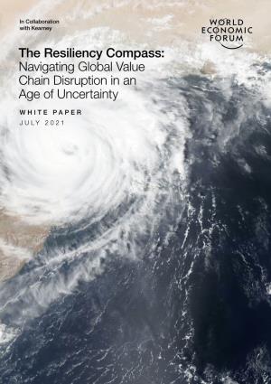 The Resiliency Compass: Navigating Global Value Chain Disruption in an Age of Uncertainty