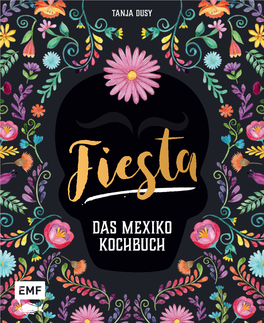 Fiestac Fiesta Das Mexiko Kochbuch Inhalt