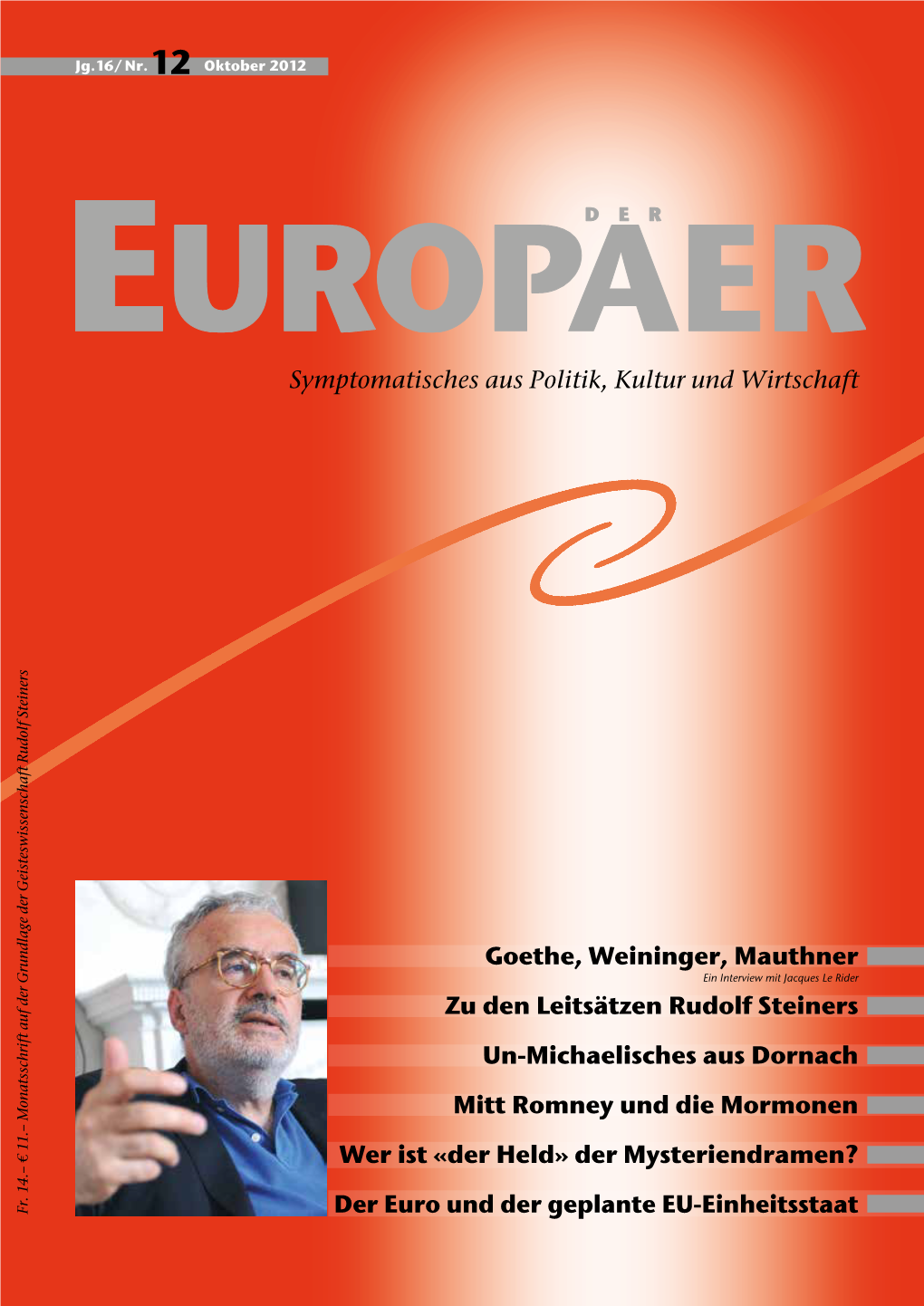 Symptomatisches Aus Politik, Kultur Und Wirtschaft Goethe, Weininger, Mauthner Zu Den Leitsätzen Rudolf Steiners Un-Michaelisch