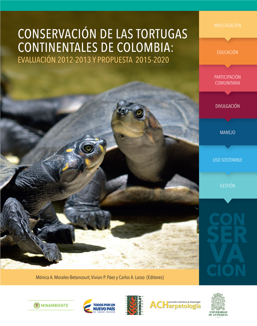 Conservación De LAS Tortugas Continentales De Colombia: Evaa Lu Ción 2012-2013 Y Propuesta 2015-2020