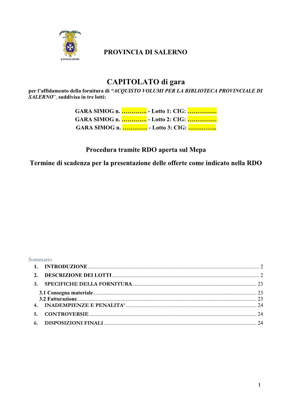 CAPITOLATO Di Gara Per L’Affidamento Della Fornitura Di “ACQUISTO VOLUMI PER LA BIBLIOTECA PROVINCIALE DI SALERNO”, Suddivisa in Tre Lotti