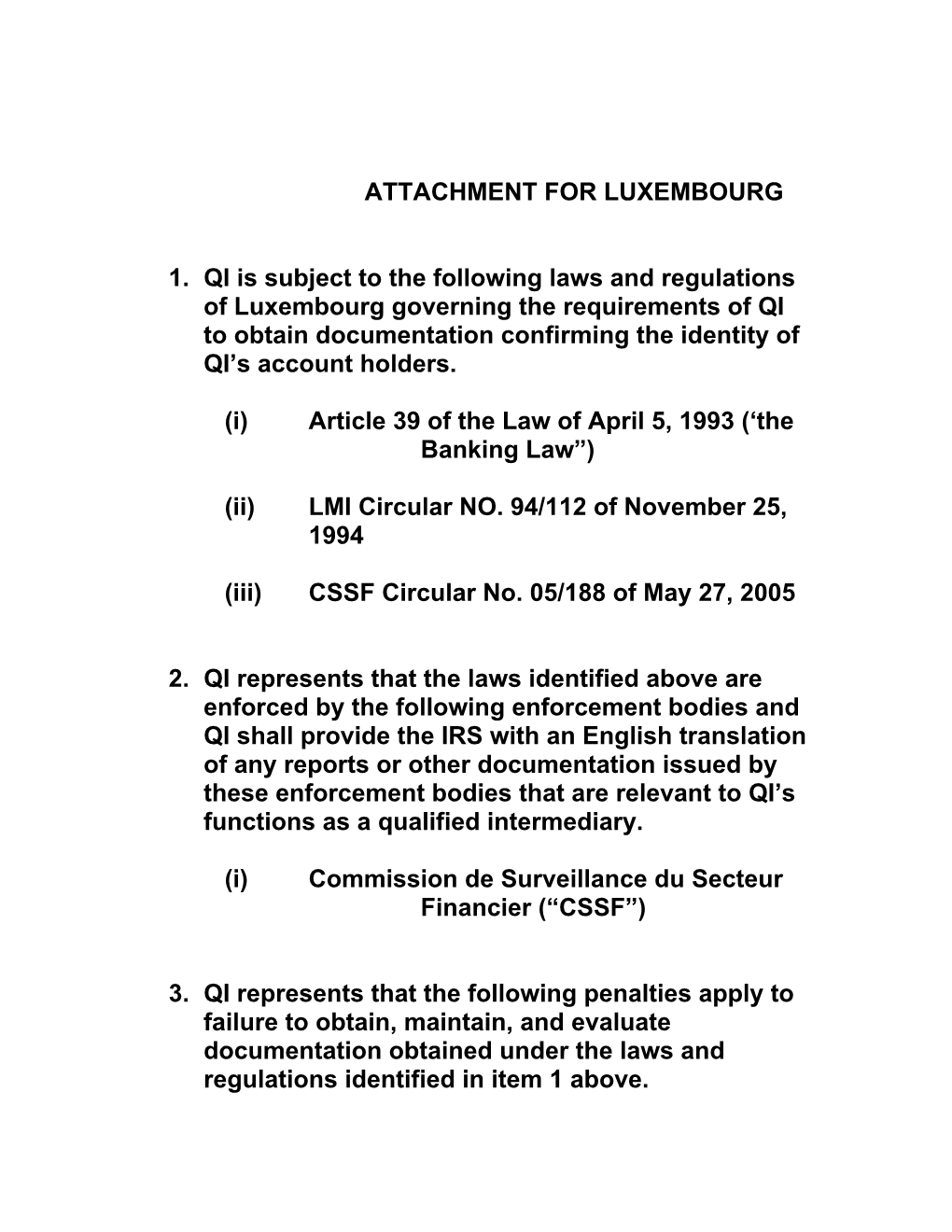 ATTACHMENT for LUXEMBOURG 1. QI Is Subject to the Following Laws and Regulations of Luxembourg Governing the Requirements of QI