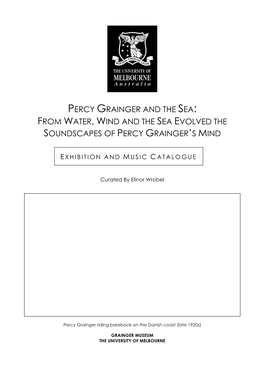 From Water, Wind and the Sea Evolved the Soundscapes of Percy Grainger’S Mind