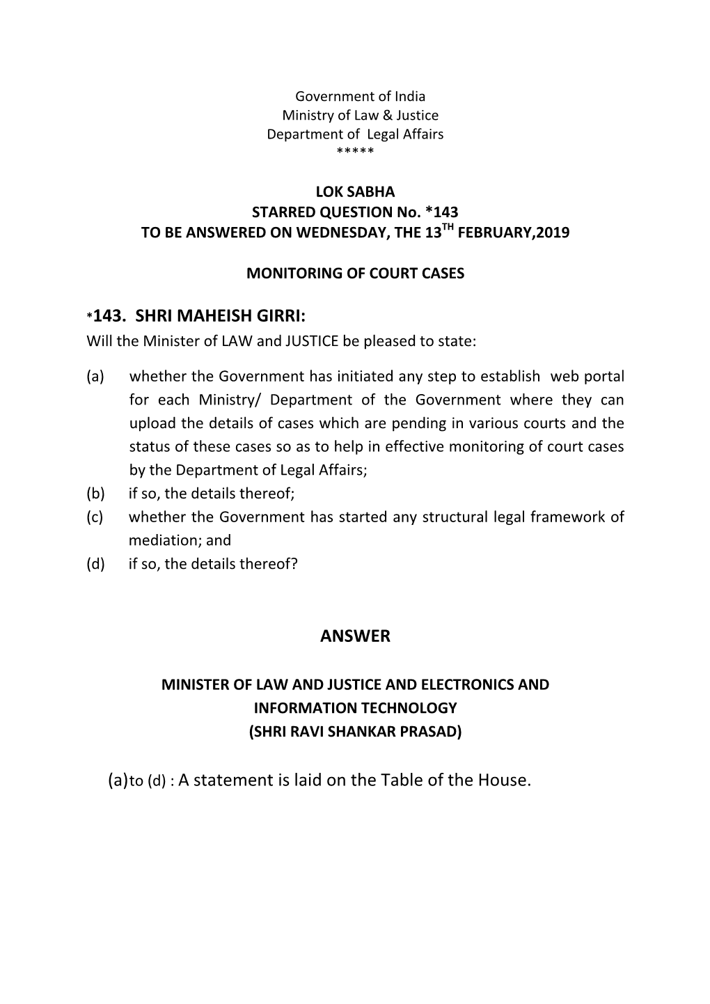 *143. SHRI MAHEISH GIRRI: ANSWER (A) to (D) : a Statement Is Laid on the Table of the House