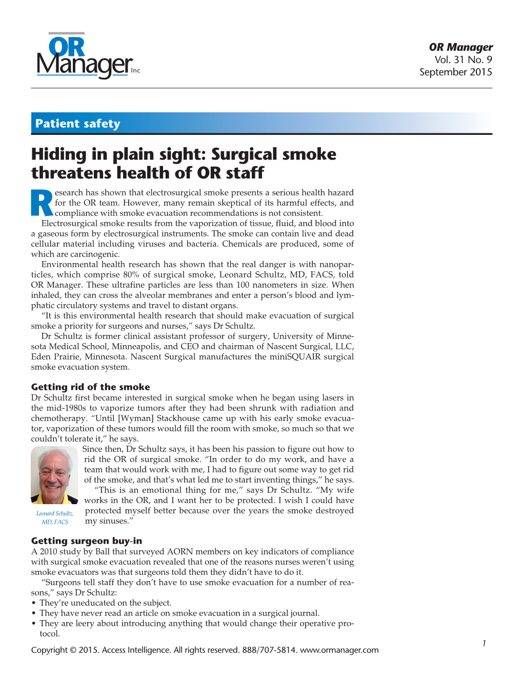 Surgical Smoke Threatens Health of OR Staff Esearch Has Shown That Electrosurgical Smoke Presents a Serious Health Hazard for the OR Team